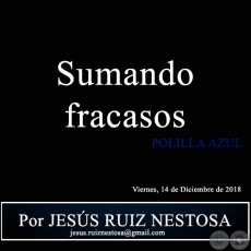 Sumando fracasos - POLILLA AZUL - Por JESS RUIZ NESTOSA - Viernes, 14 de Diciembre de 2018